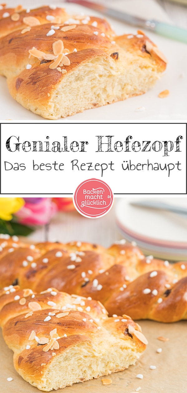 Super einfaches Hefezopf-Rezept, das garantiert gelingt! Mit Schritt f&uuml;r Schritt Anleitung zum Hefezopf flechten wie ein Profi.