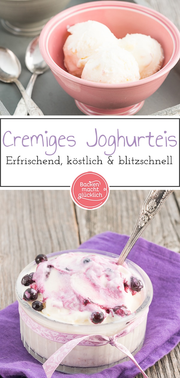 Ein super einfaches und köstliches Rezept für Joghurteis, das mit und ohne Eismaschine funktioniert. Die cremige Joghurt-Eiscreme versüßt einem die warmen Sommertage. #eis #joghurt #joghurteis #eiscreme #sommer #backenmachtglücklich