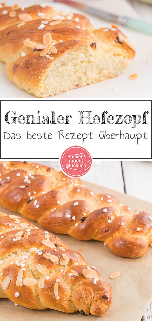 Super einfaches Hefezopf-Rezept, das garantiert gelingt! Mit Schritt f&uuml;r Schritt Anleitung zum Hefezopf flechten wie ein Profi.