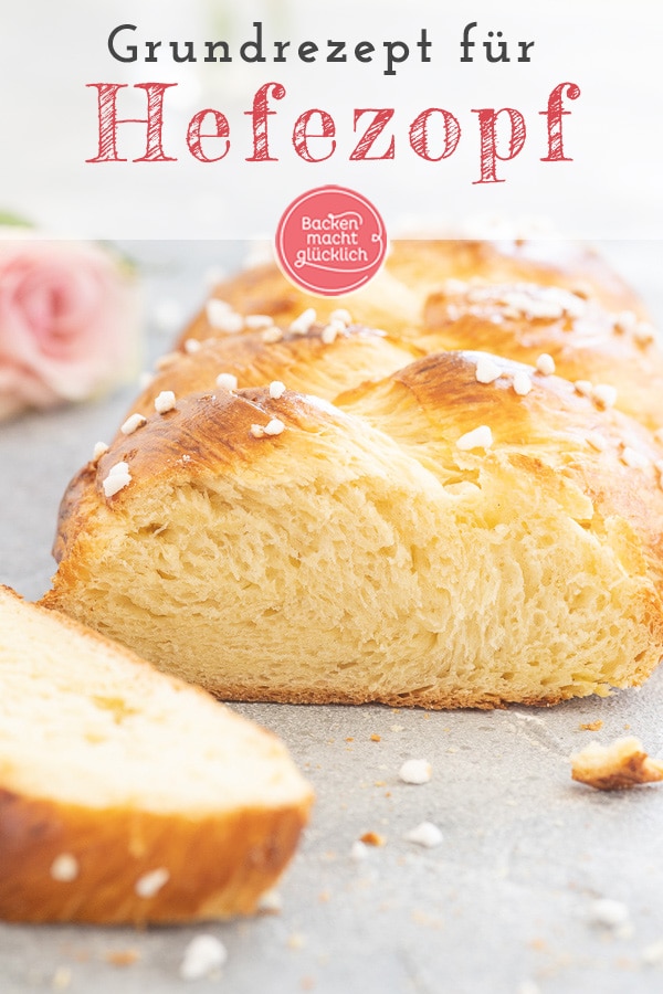 Super einfaches Hefezopf-Rezept, das garantiert gelingt! Mit Schritt f&uuml;r Schritt Anleitung zum Hefezopf flechten wie ein Profi.