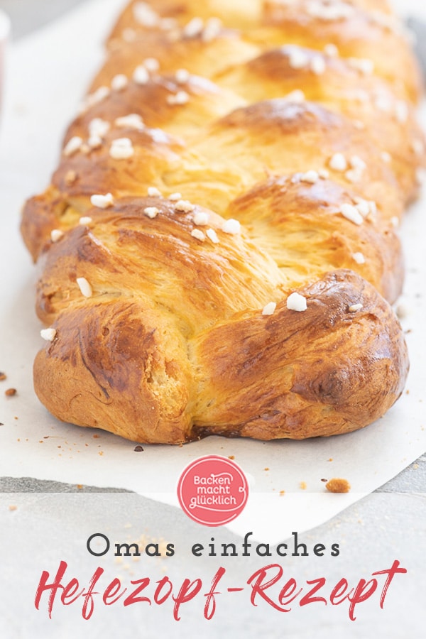 Super einfaches Hefezopf-Rezept, das garantiert gelingt! Mit Schritt f&uuml;r Schritt Anleitung zum Hefezopf flechten wie ein Profi.