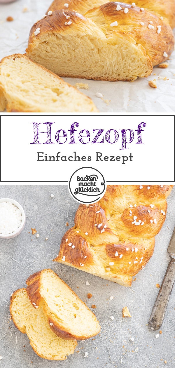 Super einfaches Hefezopf-Rezept, das garantiert gelingt! Mit Schritt f&uuml;r Schritt Anleitung zum Hefezopf flechten wie ein Profi.