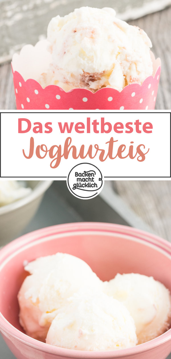 Ein super einfaches und köstliches Rezept für Joghurteis, das mit und ohne Eismaschine funktioniert. Die cremige Joghurt-Eiscreme versüßt einem die warmen Sommertage. #eis #joghurt #joghurteis #eiscreme #sommer #backenmachtglücklich
