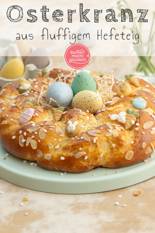 Himmlischer Osterkranz aus fluffigem, saftigen Hefeteig: Perfekt für den Osterbrunch. Dieses einfache Rezept müsst ihr testen!