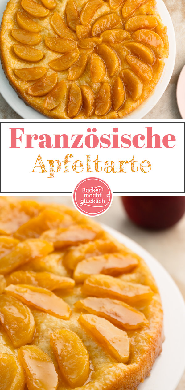 Einfaches Rezept für Original französische Tarte Tatin mit Mürbeteig: Knusprig, fruchtig, buttrig, karamallig, köstlich!